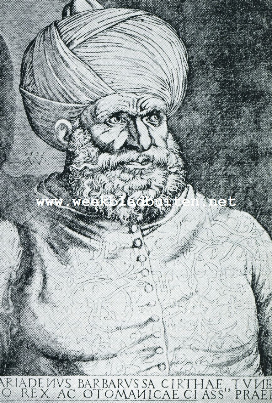 DE BEFAAMDE ZEEROOVER CHEIR-ED-DIN BARBAROSSA, ADMIRAAL DER TURKSCHE VLOOT TEN TIJDE VAN SULTAN SOLIMAN DEN GROOTE {Naar een gravure door Augustino Veheziano, 1535)
